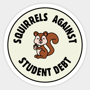 Squirrels Against Student Debt - College Debt Sticker